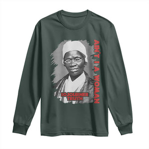 Sojourner Truth Long Sleeve Shirt Ain't I A Women Black History TS09 Dark Forest Green Print Your Wear