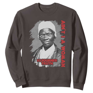 Sojourner Truth Sweatshirt Ain't I A Women Black History TS09 Dark Chocolate Print Your Wear