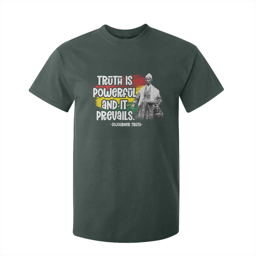 Sojourner Truth T Shirt For Kid Truth Is Powerful And It Prevails Black History TS09 Dark Forest Green Print Your Wear