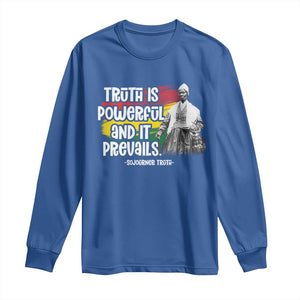 Sojourner Truth Long Sleeve Shirt Truth Is Powerful And It Prevails Black History TS09 Royal Blue Print Your Wear