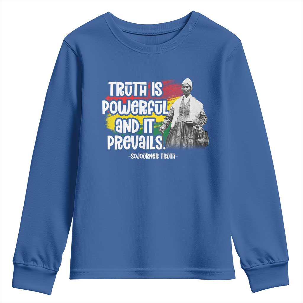 Sojourner Truth Youth Sweatshirt Truth Is Powerful And It Prevails Black History TS09 Royal Blue Print Your Wear