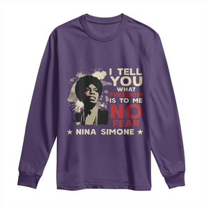 Nina Simone Long Sleeve Shirt I Tell You What Freedom Is To Me No Fear TS09 Purple Print Your Wear