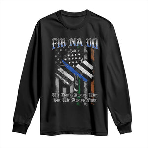 Fir Na Dli Men Of Law Long Sleeve Shirt We Don't Always Win But We Always Fight TS09 Black Print Your Wear