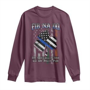 Fir Na Dli Men Of Law Long Sleeve Shirt We Don't Always Win But We Always Fight TS09 Maroon Print Your Wear