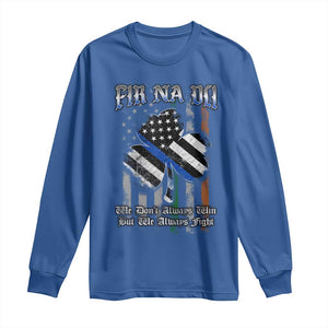 Fir Na Dli Men Of Law Long Sleeve Shirt We Don't Always Win But We Always Fight TS09 Royal Blue Print Your Wear