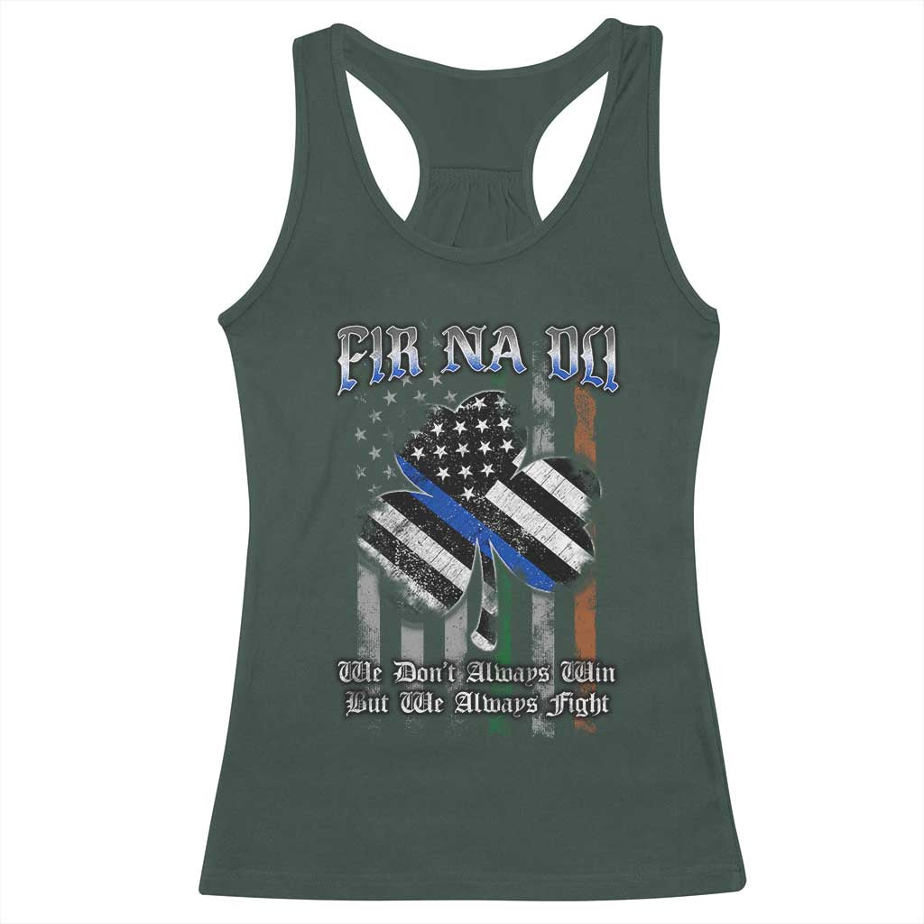 Fir Na Dli Men Of Law Racerback Tank Top We Don't Always Win But We Always Fight TS09 Dark Forest Green Print Your Wear