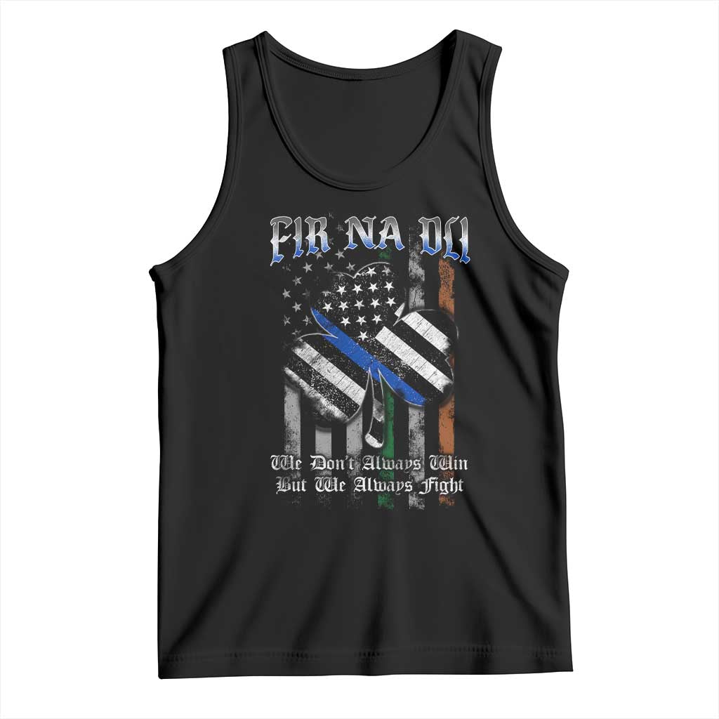 Fir Na Dli Men Of Law Tank Top We Don't Always Win But We Always Fight TS09 Black Print Your Wear