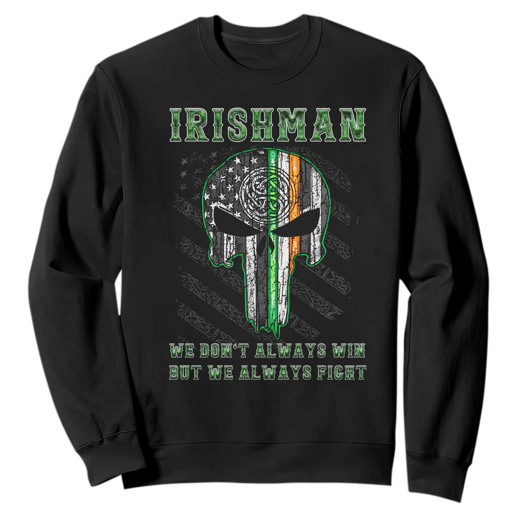 Irish Pride Sweatshirt We Don't Always Win But We Always Fight TS09 Black Print Your Wear