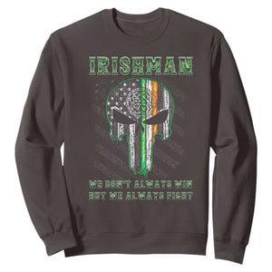 Irish Pride Sweatshirt We Don't Always Win But We Always Fight TS09 Dark Chocolate Print Your Wear