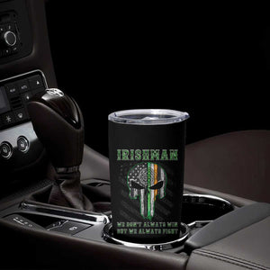 Irish Pride Tumbler Cup We Don't Always Win But We Always Fight TS09 Print Your Wear