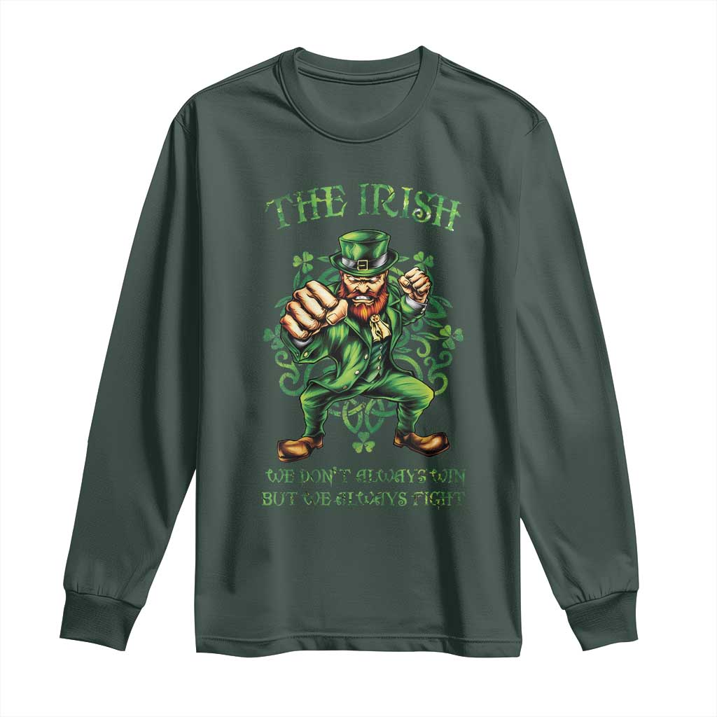 Irish Pride Long Sleeve Shirt We Don't Always Win But We Always Fight Funny Leprechaun TS09 Dark Forest Green Print Your Wear