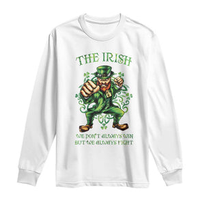 Irish Pride Long Sleeve Shirt We Don't Always Win But We Always Fight Funny Leprechaun TS09 White Print Your Wear