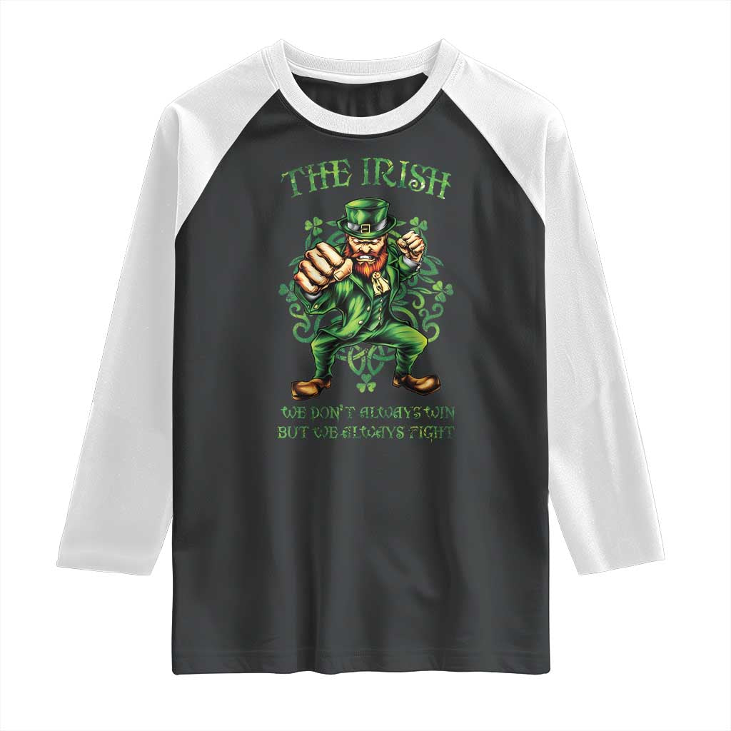 Irish Pride Raglan Shirt We Don't Always Win But We Always Fight Funny Leprechaun TS09 Black White Print Your Wear