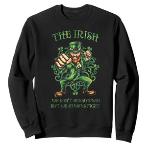 Irish Pride Sweatshirt We Don't Always Win But We Always Fight Funny Leprechaun TS09 Black Print Your Wear