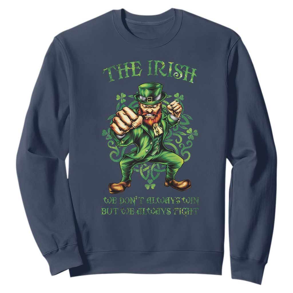 Irish Pride Sweatshirt We Don't Always Win But We Always Fight Funny Leprechaun TS09 Navy Print Your Wear