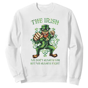 Irish Pride Sweatshirt We Don't Always Win But We Always Fight Funny Leprechaun TS09 White Print Your Wear