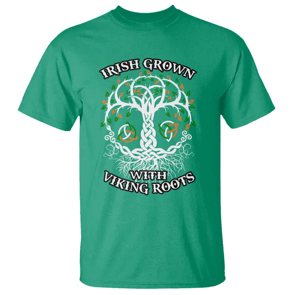 Irish Grown With Viking Roots T Shirt TS09 Irish Green Print Your Wear