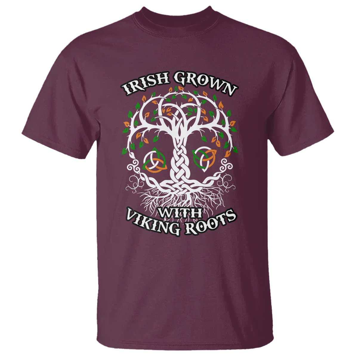 Irish Grown With Viking Roots T Shirt TS09 Maroon Print Your Wear