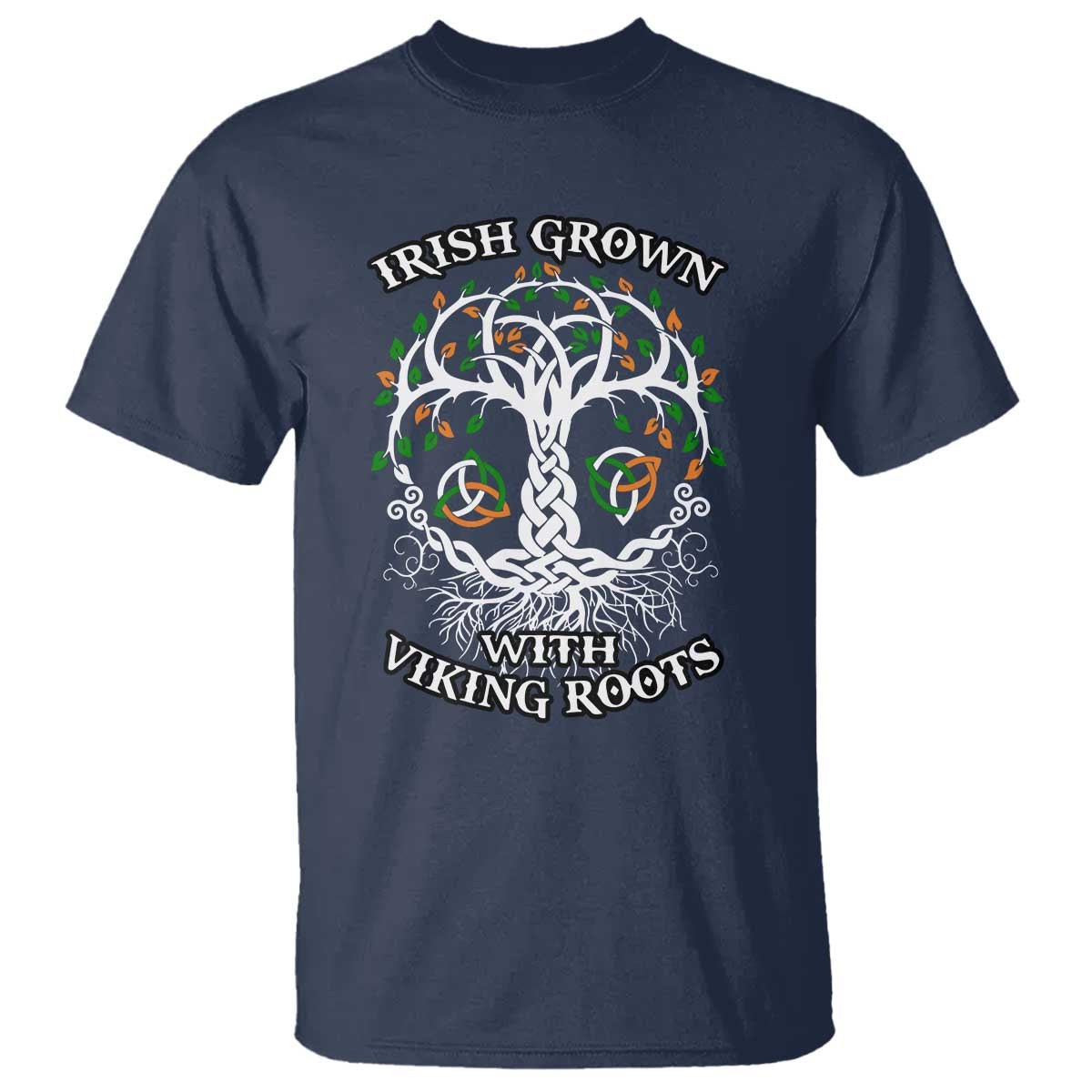 Irish Grown With Viking Roots T Shirt TS09 Navy Print Your Wear