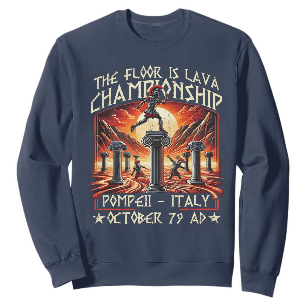 Pompeii Sweatshirt The Floor Is Lava Championship Italy TS09 Navy Print Your Wear