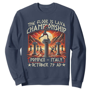 Pompeii Sweatshirt The Floor Is Lava Championship Italy TS09 Navy Print Your Wear