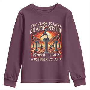 Pompeii Youth Sweatshirt The Floor Is Lava Championship Italy TS09 Maroon Print Your Wear