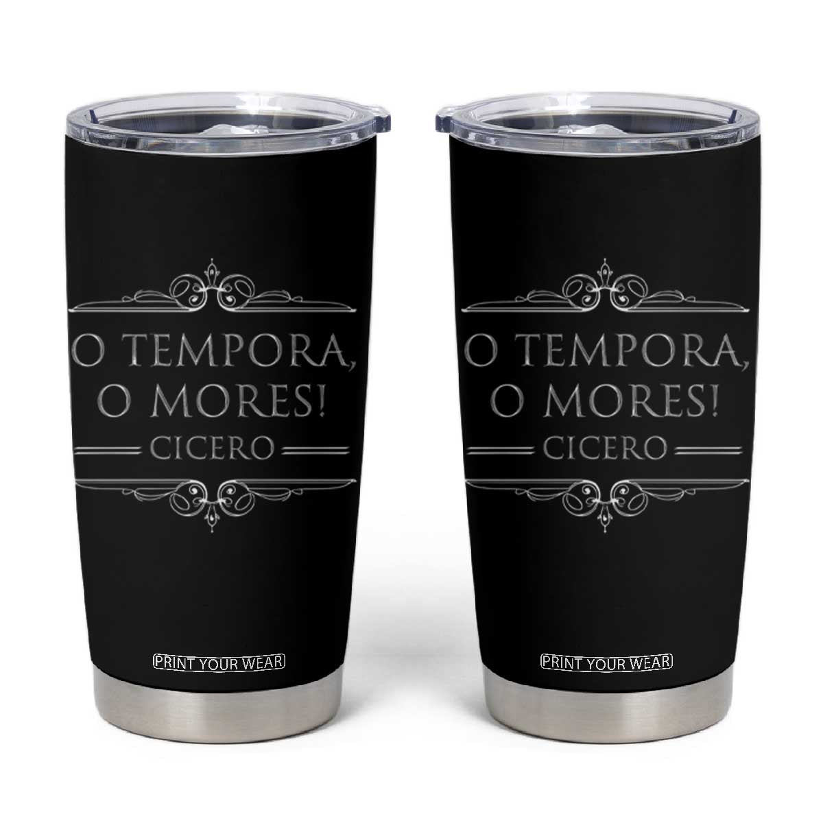 Cicero O Tempora O Mores Tumbler Cup Latin Philosophy TS09 Black Print Your Wear