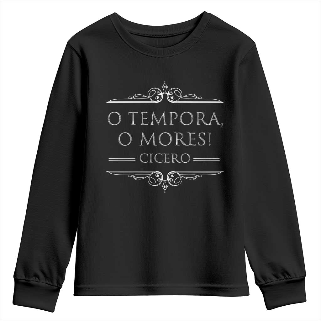 Cicero O Tempora O Mores Youth Sweatshirt Latin Philosophy TS09 Black Print Your Wear