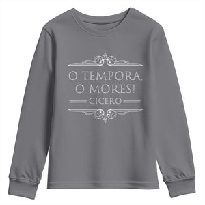 Cicero O Tempora O Mores Youth Sweatshirt Latin Philosophy TS09 Charcoal Print Your Wear
