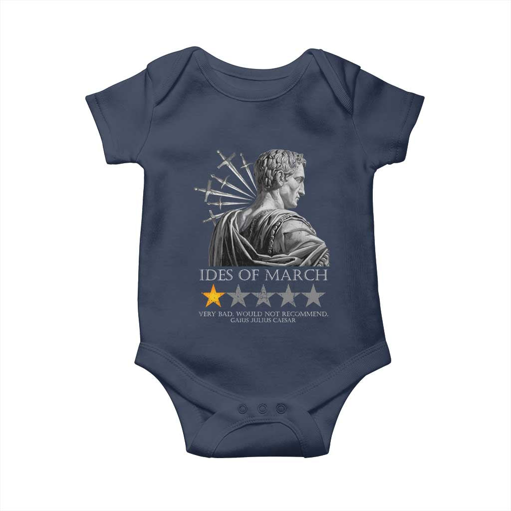 Julius Caesar Baby Onesie Ides Of March Very Bad Would Not Recommend TS09 Navy Print Your Wear