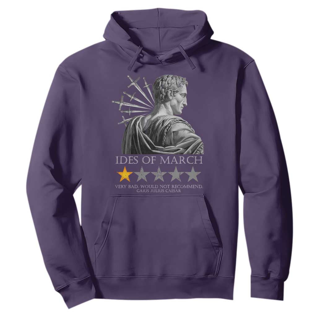 Julius Caesar Hoodie Ides Of March Very Bad Would Not Recommend TS09 Purple Print Your Wear