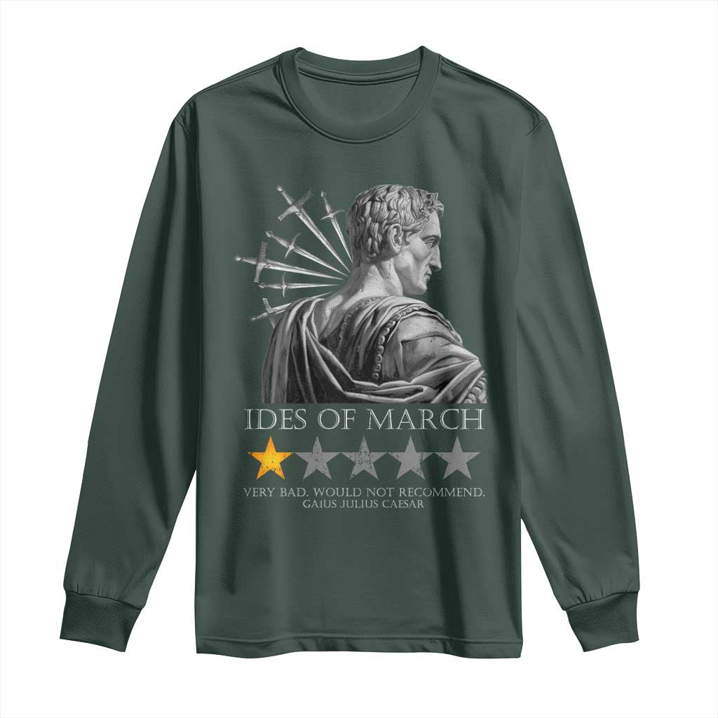 Julius Caesar Long Sleeve Shirt Ides Of March Very Bad Would Not Recommend TS09 Dark Forest Green Print Your Wear