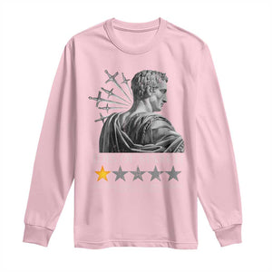 Julius Caesar Long Sleeve Shirt Ides Of March Very Bad Would Not Recommend TS09 Light Pink Print Your Wear