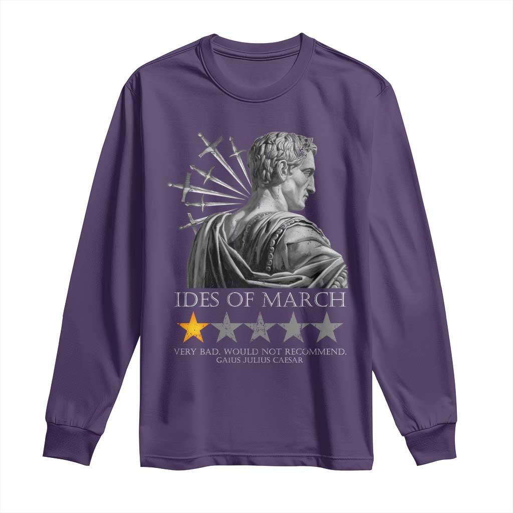 Julius Caesar Long Sleeve Shirt Ides Of March Very Bad Would Not Recommend TS09 Purple Print Your Wear