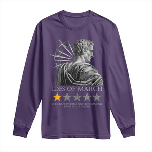 Julius Caesar Long Sleeve Shirt Ides Of March Very Bad Would Not Recommend TS09 Purple Print Your Wear