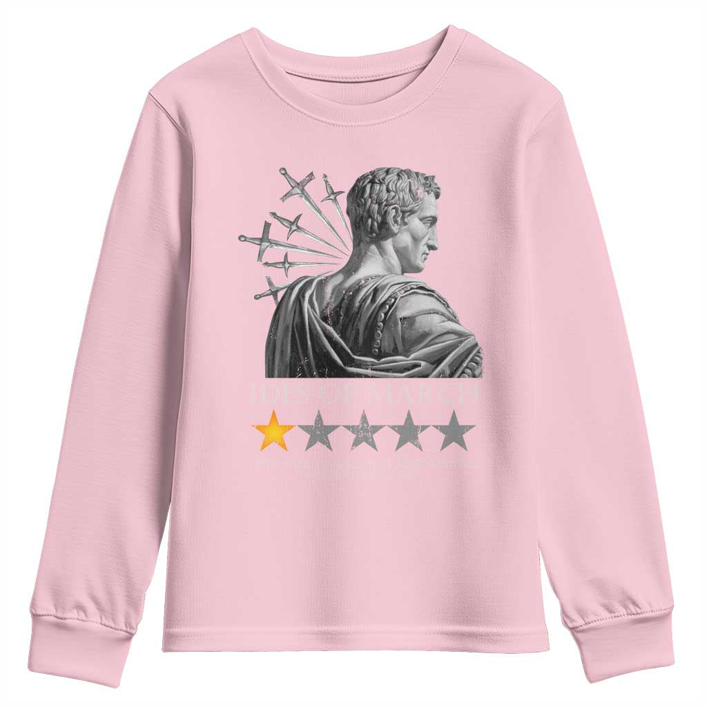 Julius Caesar Youth Sweatshirt Ides Of March Very Bad Would Not Recommend TS09 Light Pink Print Your Wear