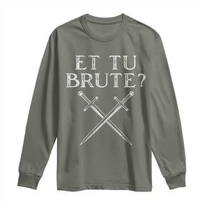 Julius Caesar Ides Of March Long Sleeve Shirt Et Tu Brute TS09 Military Green Print Your Wear