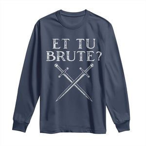 Julius Caesar Ides Of March Long Sleeve Shirt Et Tu Brute TS09 Navy Print Your Wear