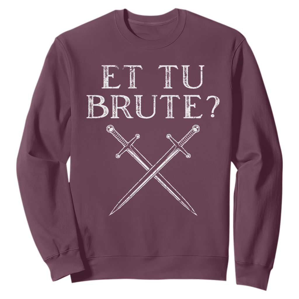 Julius Caesar Ides Of March Sweatshirt Et Tu Brute TS09 Maroon Print Your Wear