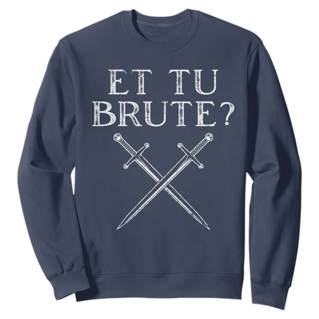 Julius Caesar Ides Of March Sweatshirt Et Tu Brute TS09 Navy Print Your Wear