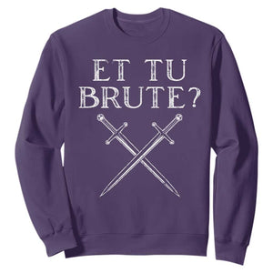 Julius Caesar Ides Of March Sweatshirt Et Tu Brute TS09 Purple Print Your Wear