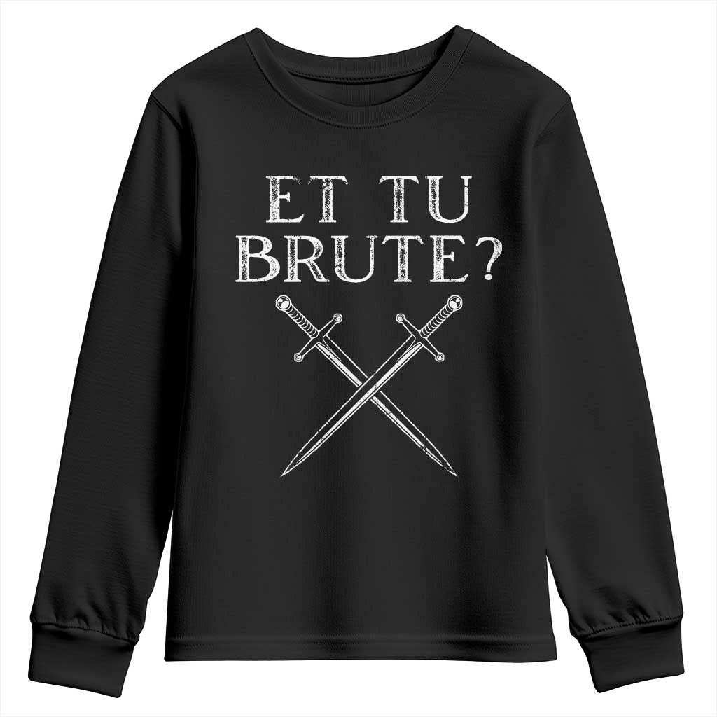 Julius Caesar Ides Of March Youth Sweatshirt Et Tu Brute TS09 Black Print Your Wear