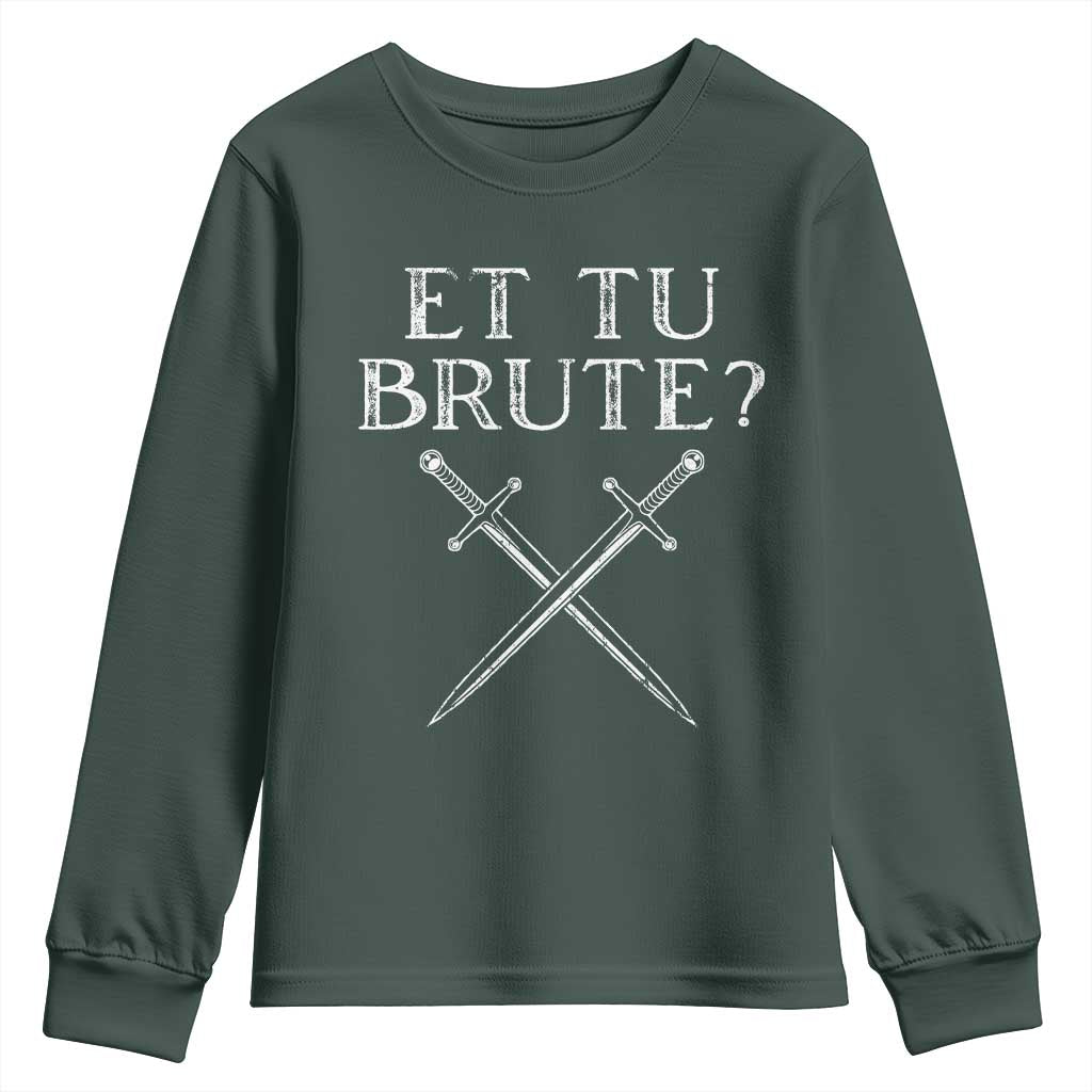 Julius Caesar Ides Of March Youth Sweatshirt Et Tu Brute TS09 Dark Forest Green Print Your Wear