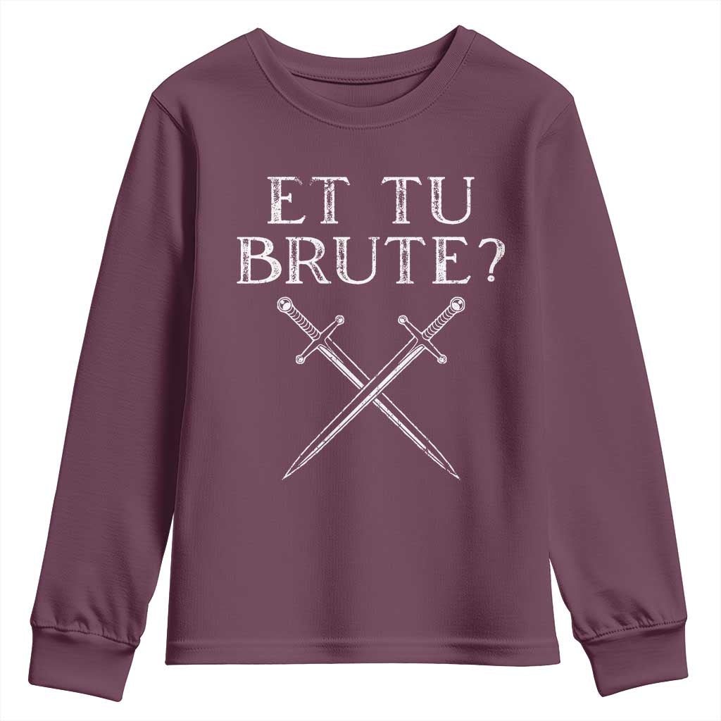 Julius Caesar Ides Of March Youth Sweatshirt Et Tu Brute TS09 Maroon Print Your Wear