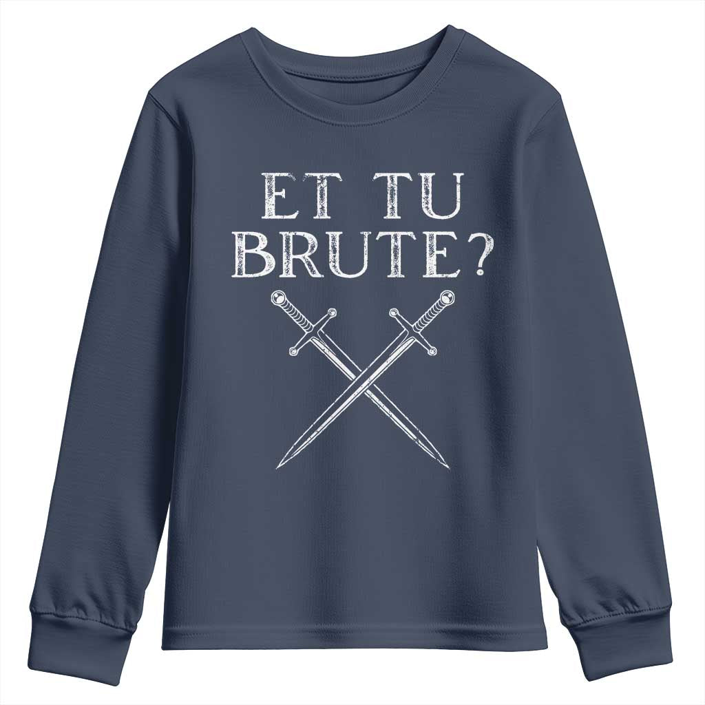Julius Caesar Ides Of March Youth Sweatshirt Et Tu Brute TS09 Navy Print Your Wear