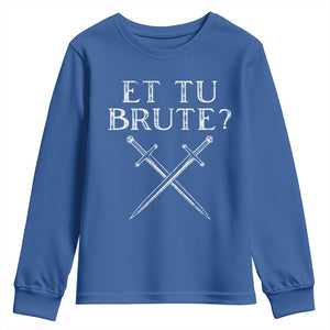 Julius Caesar Ides Of March Youth Sweatshirt Et Tu Brute TS09 Royal Blue Print Your Wear