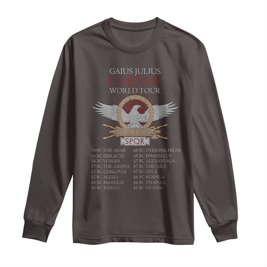 Julius Caesar World Tour Long Sleeve Shirt SPQR Roman History TS09 Dark Chocolate Print Your Wear
