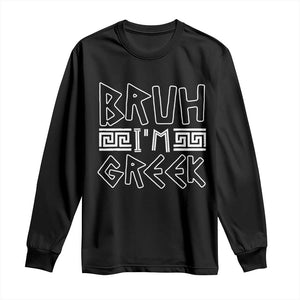 Proud Greece Long Sleeve Shirt Bruh I'm Greek TS09 Black Print Your Wear