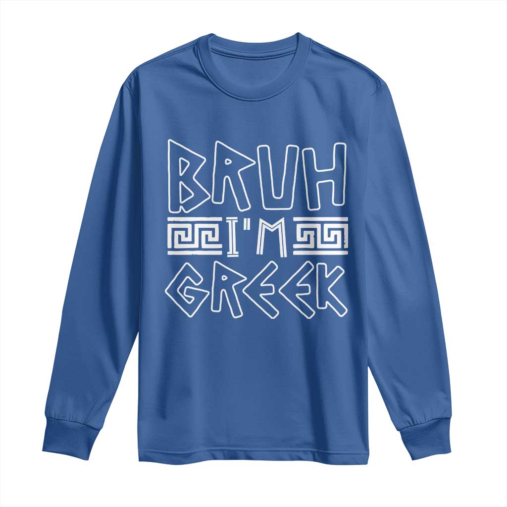 Proud Greece Long Sleeve Shirt Bruh I'm Greek TS09 Royal Blue Print Your Wear