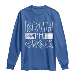 Proud Greece Long Sleeve Shirt Bruh I'm Greek TS09 Royal Blue Print Your Wear